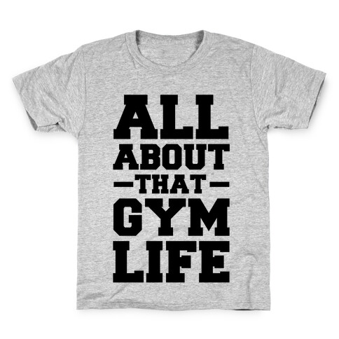All About That Gym Life (cmyk) Kids T-Shirt