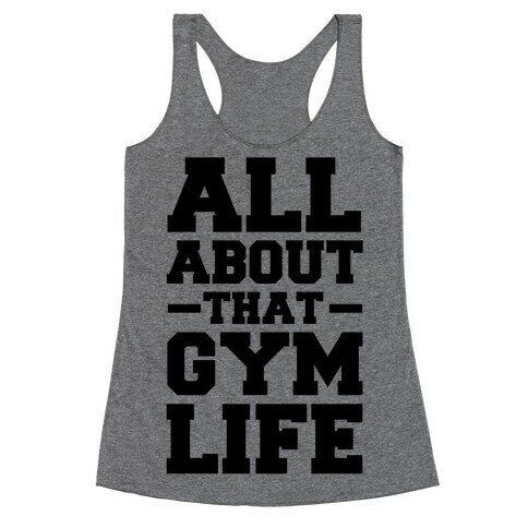 All About That Gym Life (cmyk) Racerback Tank Top