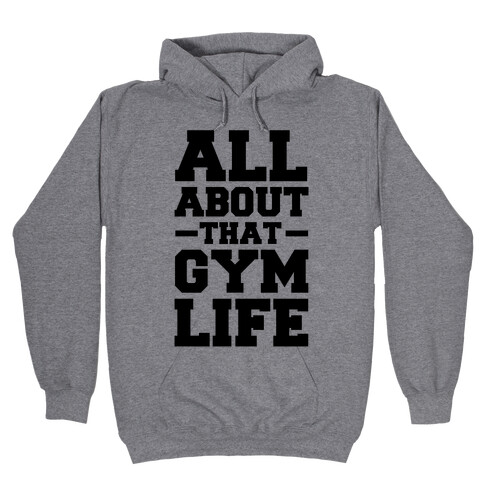 All About That Gym Life (cmyk) Hooded Sweatshirt