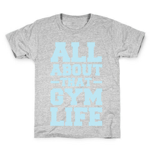 All About That Gym Life Kids T-Shirt