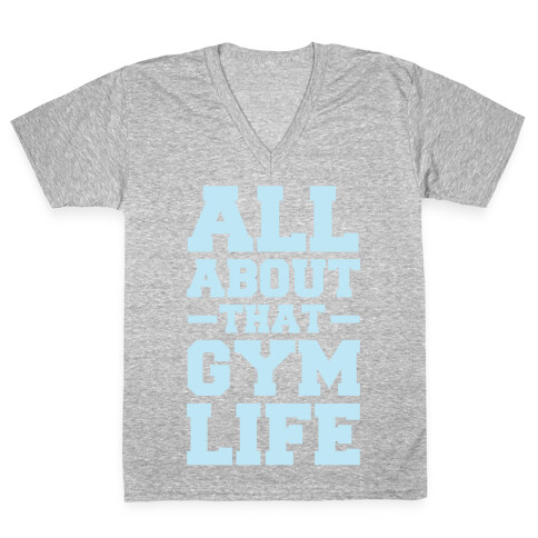 All About That Gym Life V-Neck Tee Shirt
