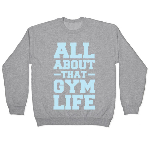 All About That Gym Life Pullover