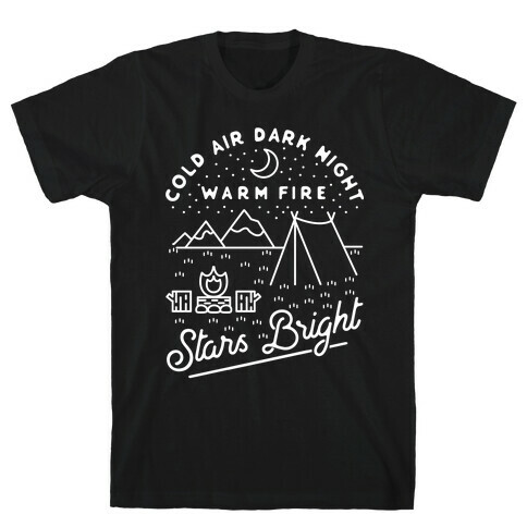 Cold Air Dark Night Warm Fire Stars Bright White T-Shirt