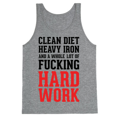 Clean Diet Heavy Iron and a Whole Lot of F***ing Hard Work Tank Top