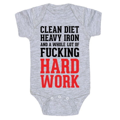 Clean Diet Heavy Iron and a Whole Lot of F***ing Hard Work Baby One-Piece