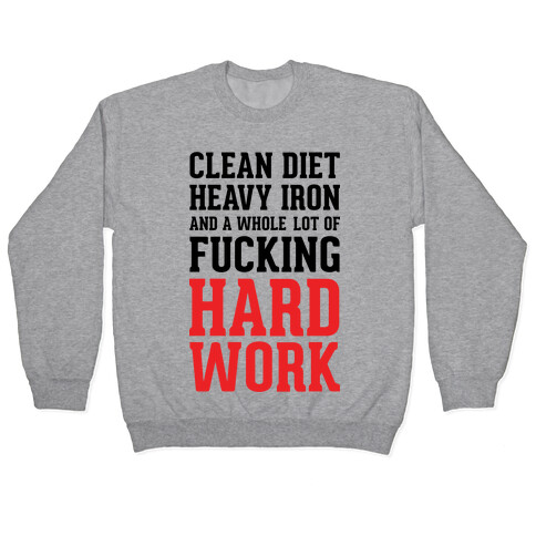 Clean Diet Heavy Iron and a Whole Lot of F***ing Hard Work Pullover