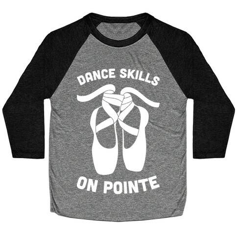 Dance Skills On Pointe (White) Baseball Tee