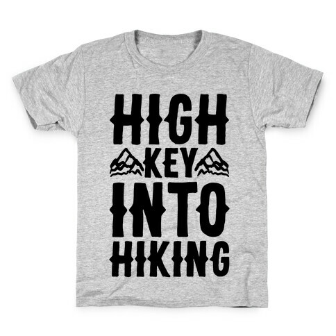 High Key Into Hiking Kids T-Shirt