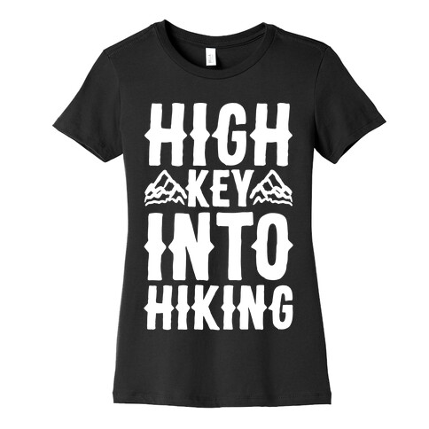 High Key Into Hiking White Print Womens T-Shirt