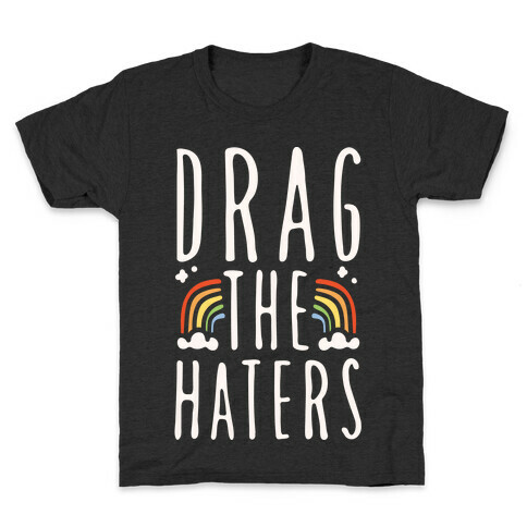 Drag The Haters White Print Kids T-Shirt
