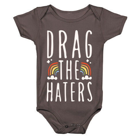 Drag The Haters White Print Baby One-Piece