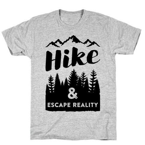 Hike & Escape Reality T-Shirt