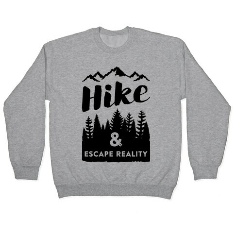 Hike & Escape Reality Pullover