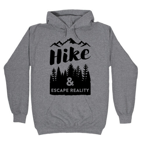 Hike & Escape Reality Hooded Sweatshirt
