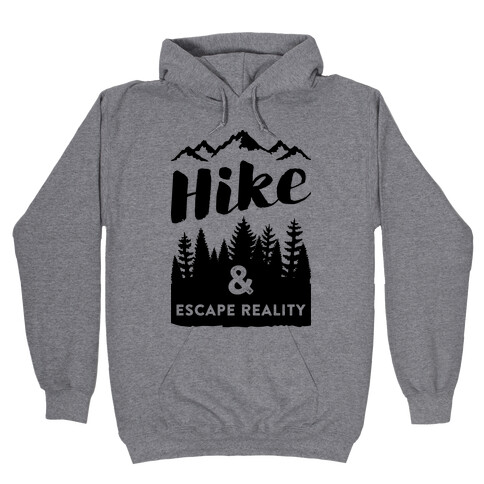 Hike & Escape Reality Hooded Sweatshirt