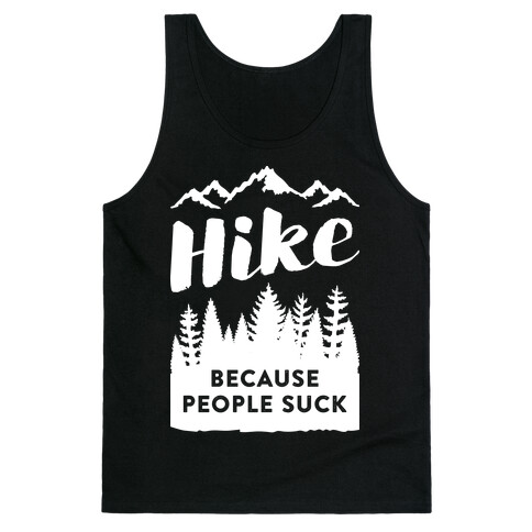 Hike Because People Suck (White) Tank Top