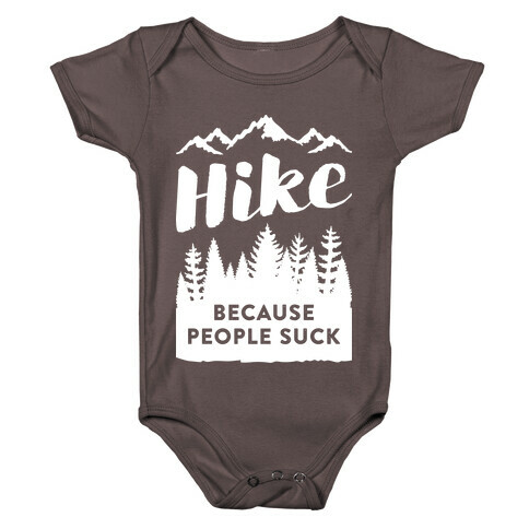 Hike Because People Suck (White) Baby One-Piece