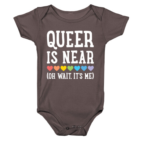 Queer Is Near (Oh Wait, It's Me) (White) Baby One-Piece