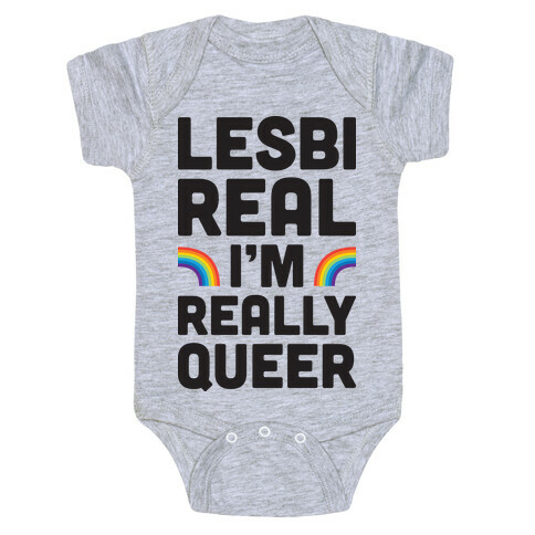 Lesbireal I'm Really Queer Baby One-Piece