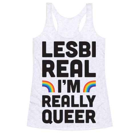 Lesbireal I'm Really Queer Racerback Tank Top