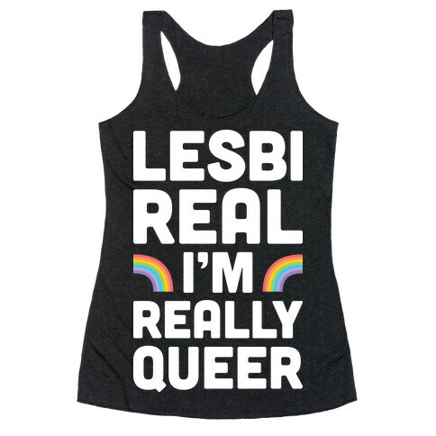 Lesbireal I'm Really Queer (White) Racerback Tank Top