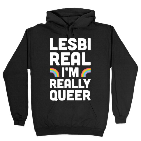 Lesbireal I'm Really Queer (White) Hooded Sweatshirt