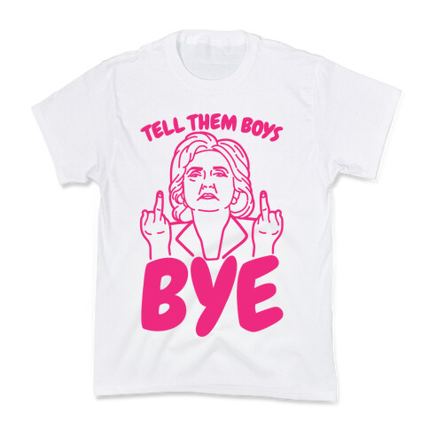 Tell Them Boys Bye Kids T-Shirt