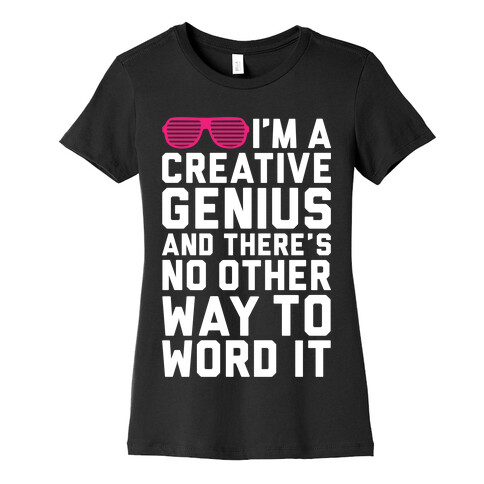 Creative Genius Womens T-Shirt