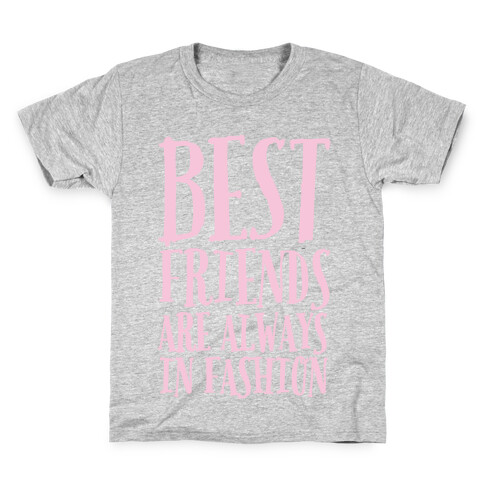 Best Friends Are Always In Fashion White Print Kids T-Shirt