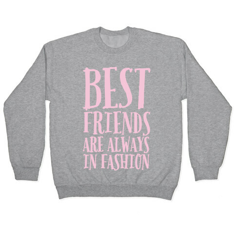 Best Friends Are Always In Fashion White Print Pullover
