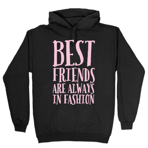 Best Friends Are Always In Fashion White Print Hooded Sweatshirt