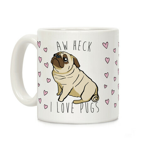 Aw Heck I Love Pugs Coffee Mug