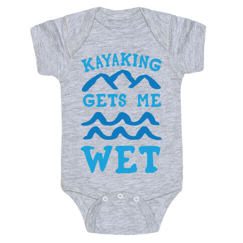 Kayaking Gets Me Wet Baby One-Piece