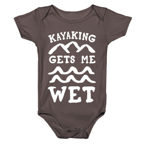 Kayaking Gets Me Wet Baby One-Piece