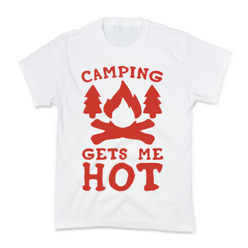 Camping Gets Me Hot Kids T-Shirt