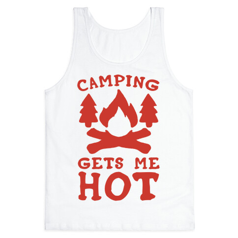 Camping Gets Me Hot Tank Top