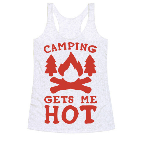 Camping Gets Me Hot Racerback Tank Top