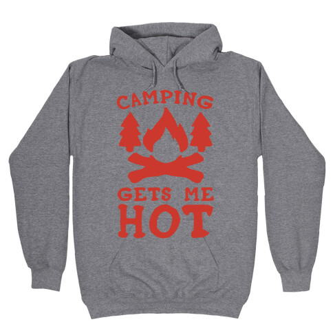 Camping Gets Me Hot Hooded Sweatshirt