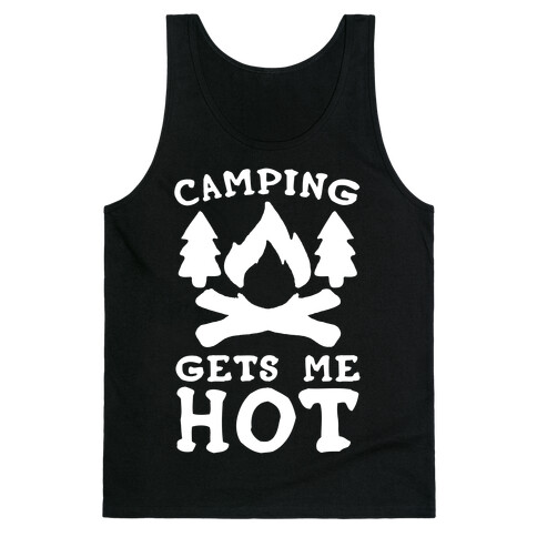 Camping Gets Me Hot Tank Top