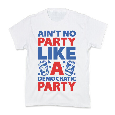 Ain't No Party Like A Democratic Party (cmyk) Kids T-Shirt