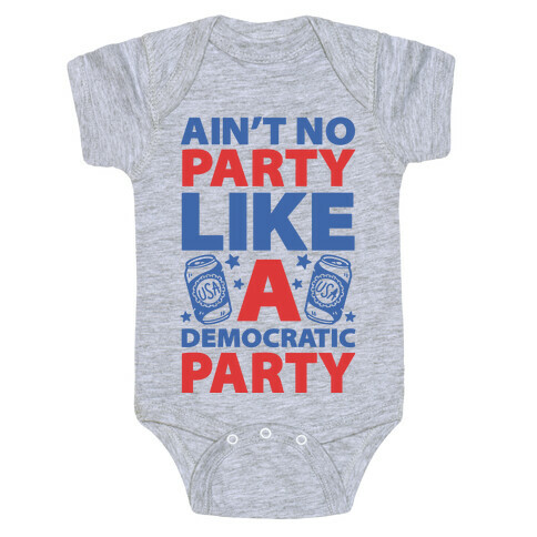 Ain't No Party Like A Democratic Party (cmyk) Baby One-Piece