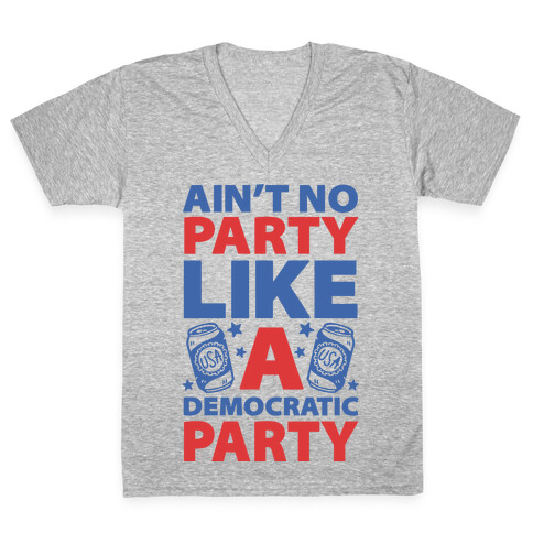 Ain't No Party Like A Democratic Party (cmyk) V-Neck Tee Shirt