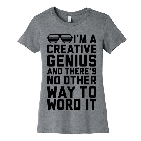 Creative Genius Womens T-Shirt