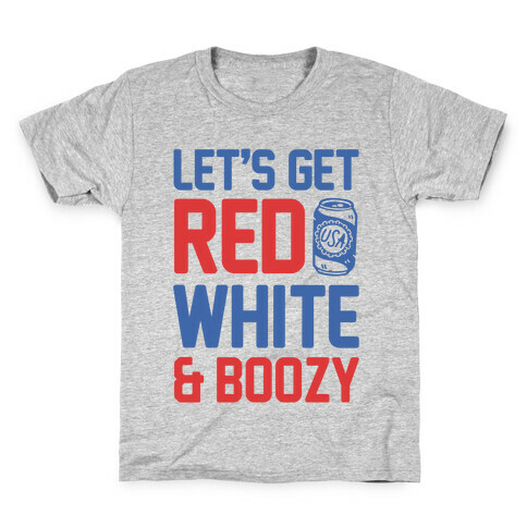 Let's Get Red White & Boozy (cmyk) Kids T-Shirt