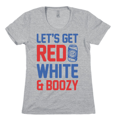 Let's Get Red White & Boozy (cmyk) Womens T-Shirt