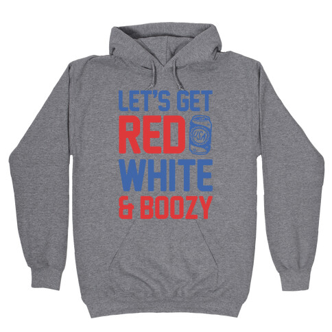 Let's Get Red White & Boozy (cmyk) Hooded Sweatshirt