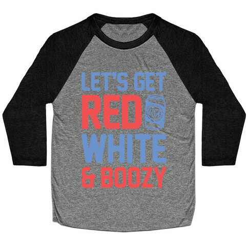 Let's Get Red, White & Boozy Baseball Tee