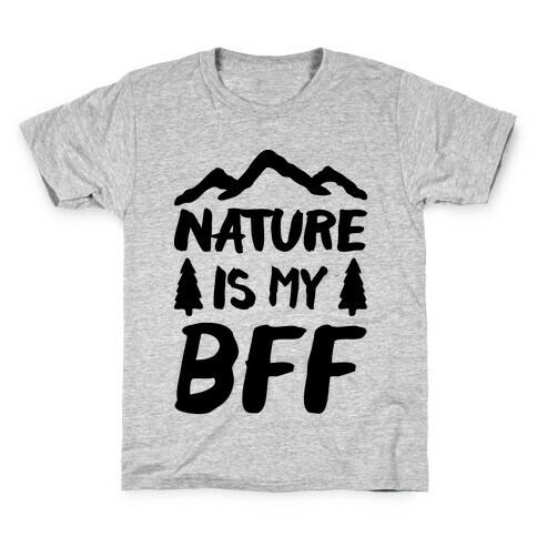 Nature Is My BFF Kids T-Shirt