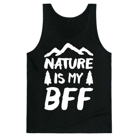 Nature Is My BFF (White) Tank Top