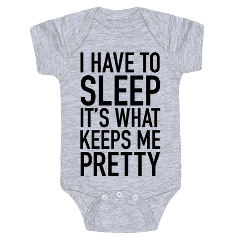 I Have To Sleep Baby One-Piece